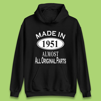Made In 1951 Almost All Original Parts Vintage Retro 72nd Birthday Funny 72 Years Old Birthday Gift Unisex Hoodie
