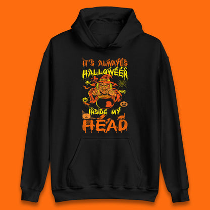 It's Always Halloween Inside My Head Witch Cooking A Magic Potion In The Cauldron (Stew Pot) Halloween Unisex Hoodie