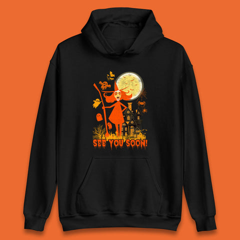 See You Soon Halloween Witch With Broom Horror Scary Haunted House Unisex Hoodie