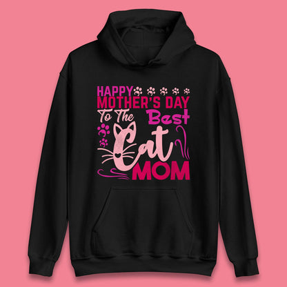 Happy Mother's Day To The Best Cat Mom Unisex Hoodie