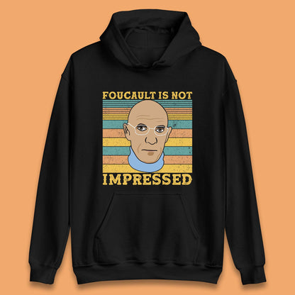 Foucault Is Not Impressed Unisex Hoodie