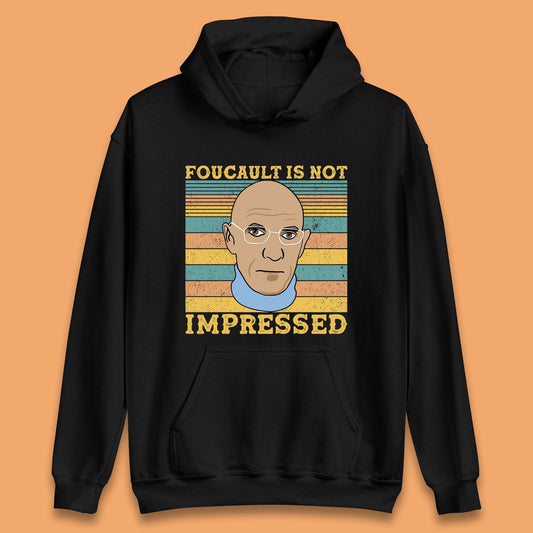 Foucault Is Not Impressed Unisex Hoodie