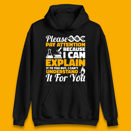 Please Pay Attention Because I Can Explain It To You But I Can't Understand It For You Coworker Humorous Saying Sarcastic Unisex Hoodie