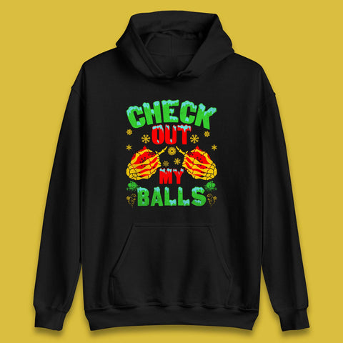 Check Out My Balls Christmas Skeleton Hands With Ornaments Funny Xmas Humor Unisex Hoodie