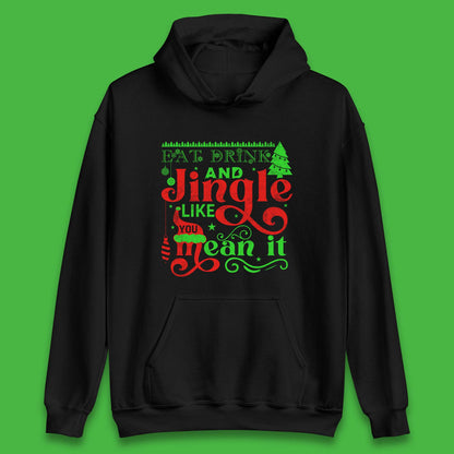 eat drink and jingle like you mean it hoodie