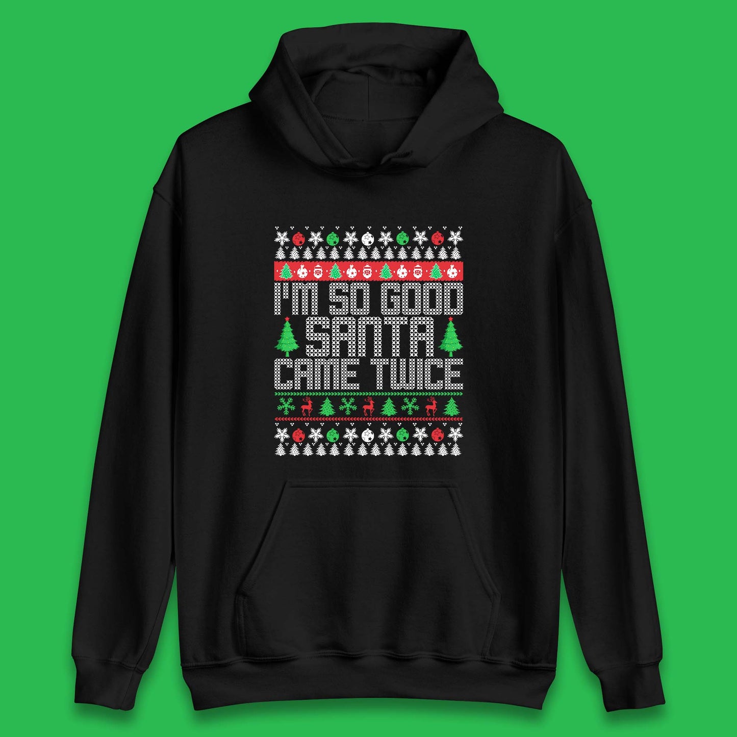 i'm so good santa came twice hoodie