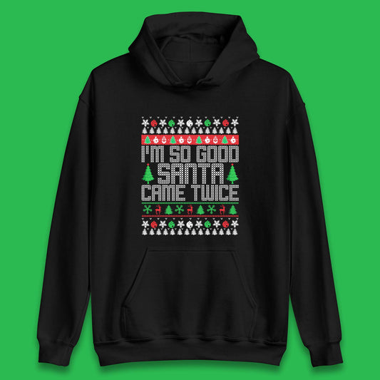 i'm so good santa came twice hoodie