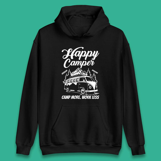 Camper Van Happy Camper Outdoor Adventure Camp More Work Less Van Life Road Trip Unisex Hoodie