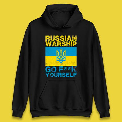 Russian Warship Go Fuck Yourself Ukraine Soldiers Last Words Ukrainian Flag We Stand With Ukraine Unisex Hoodie