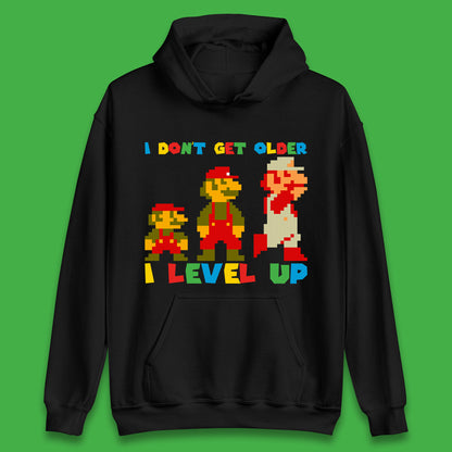 I Don’t Get Older I Level Up Super Mario Growing Up Birthday Gamer Pixel Art Unisex Hoodie