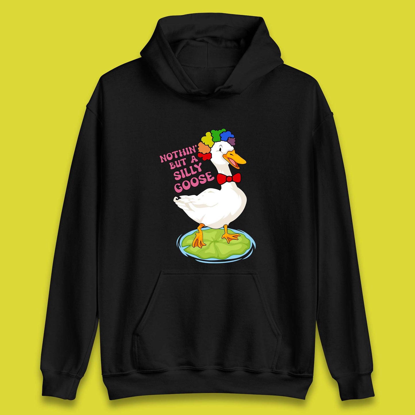 Nothin But A Silly Goose Unisex Hoodie