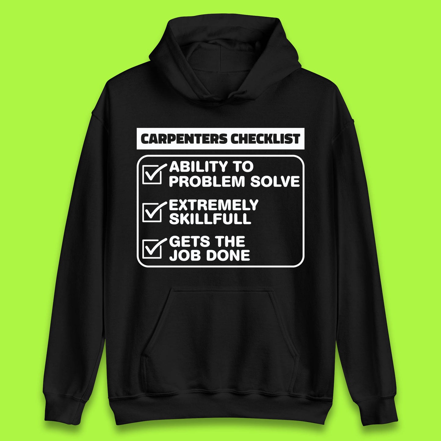 Carpenters Checklist Funny Woodworking Carpenter Hardworking Carpentry Woodworker Unisex Hoodie