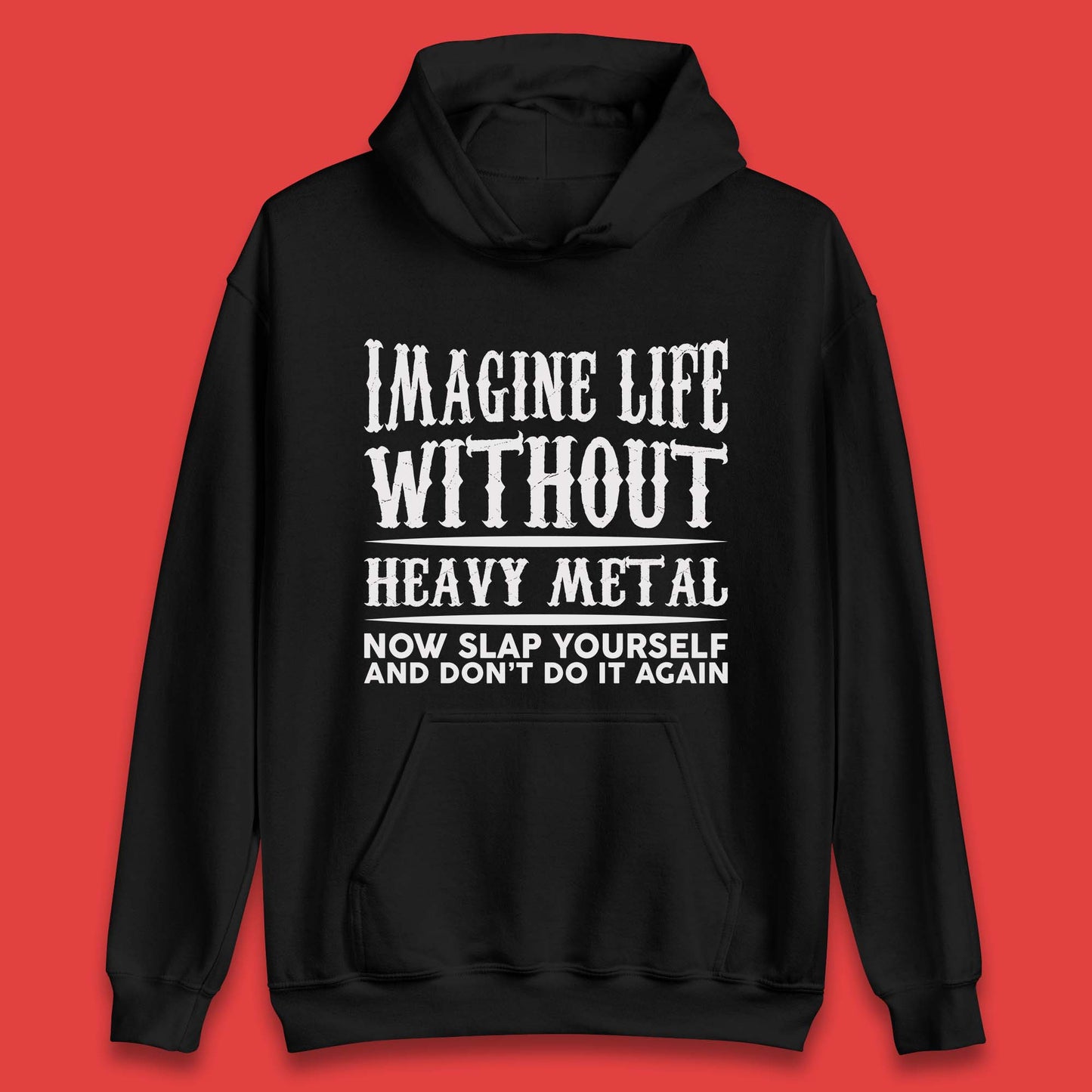 Life Without Heavy Metal Unisex Hoodie