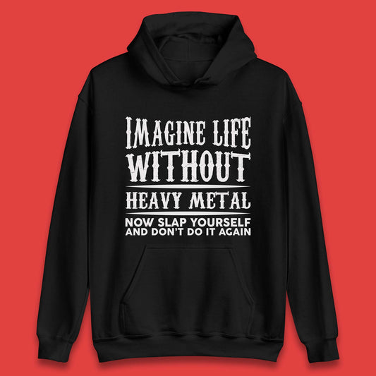 Life Without Heavy Metal Unisex Hoodie