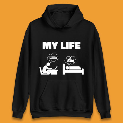 My Life Unisex Hoodie