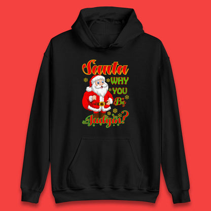 santa why you be judgin hoodie