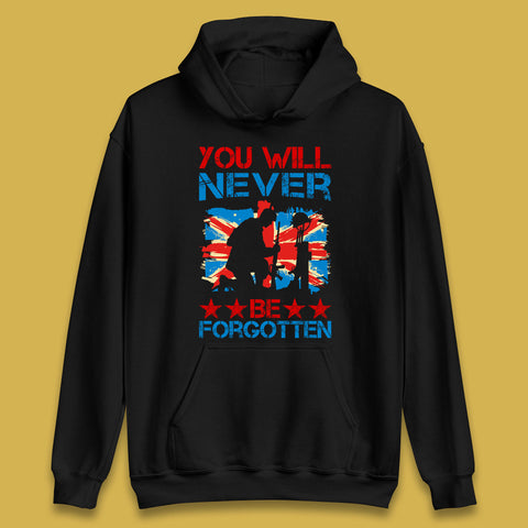 You Will Be Never Forgotten Soldier Kneeling Fallen Soldier Remembrance Day British Armed Force British Flag Patriotism Unisex Hoodie