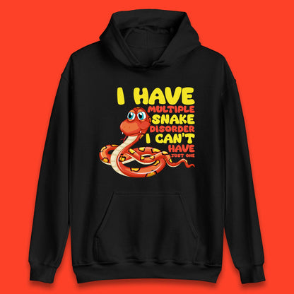 I Have Multiple Snake Disorder I Can't Have Just One Funny Snake Lover Unisex Hoodie