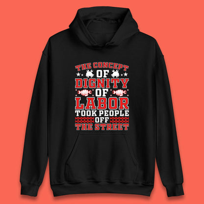 Dignity Of Labor Unisex Hoodie