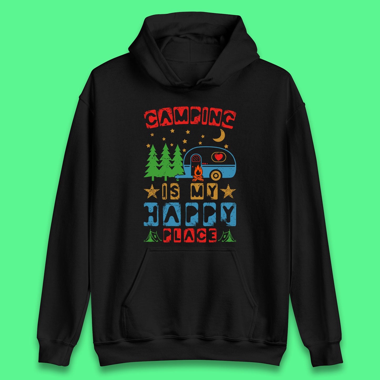 Camping Is My Happy Place Happy Camper Hiking Adventure Vacation Trip Camping Crew Unisex Hoodie