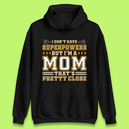 Superpowers Mom Unisex Hoodie