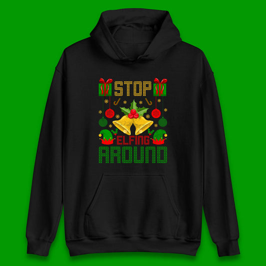 christmas stop elfing around hoodie