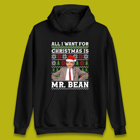 Want Mr Bean For Christmas Unisex Hoodie