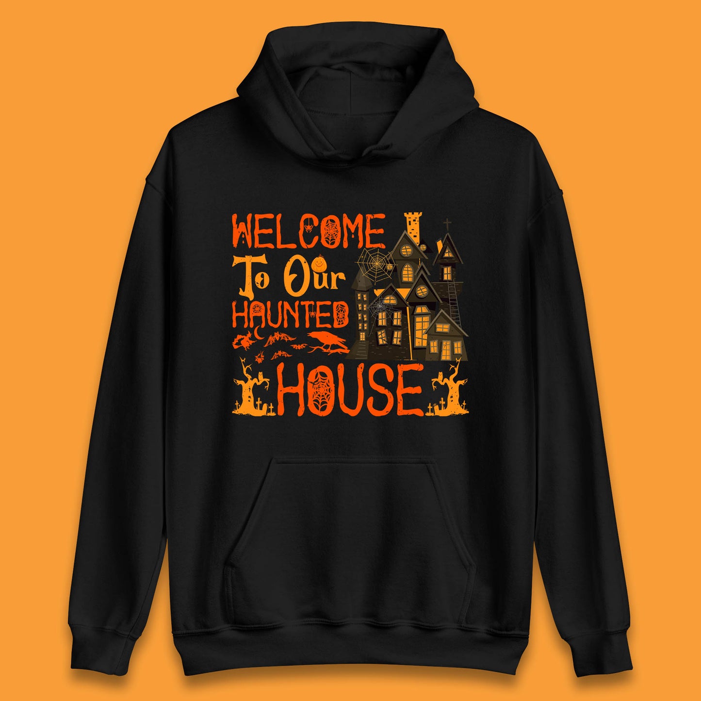 Welcome To Our Haunted House Halloween Horror Scary Spooky House Unisex Hoodie