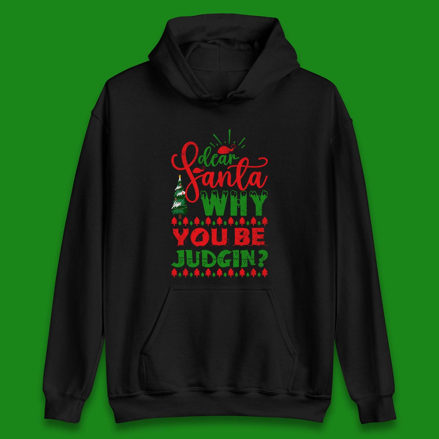 dear santa why you be judgin christmas hoodie