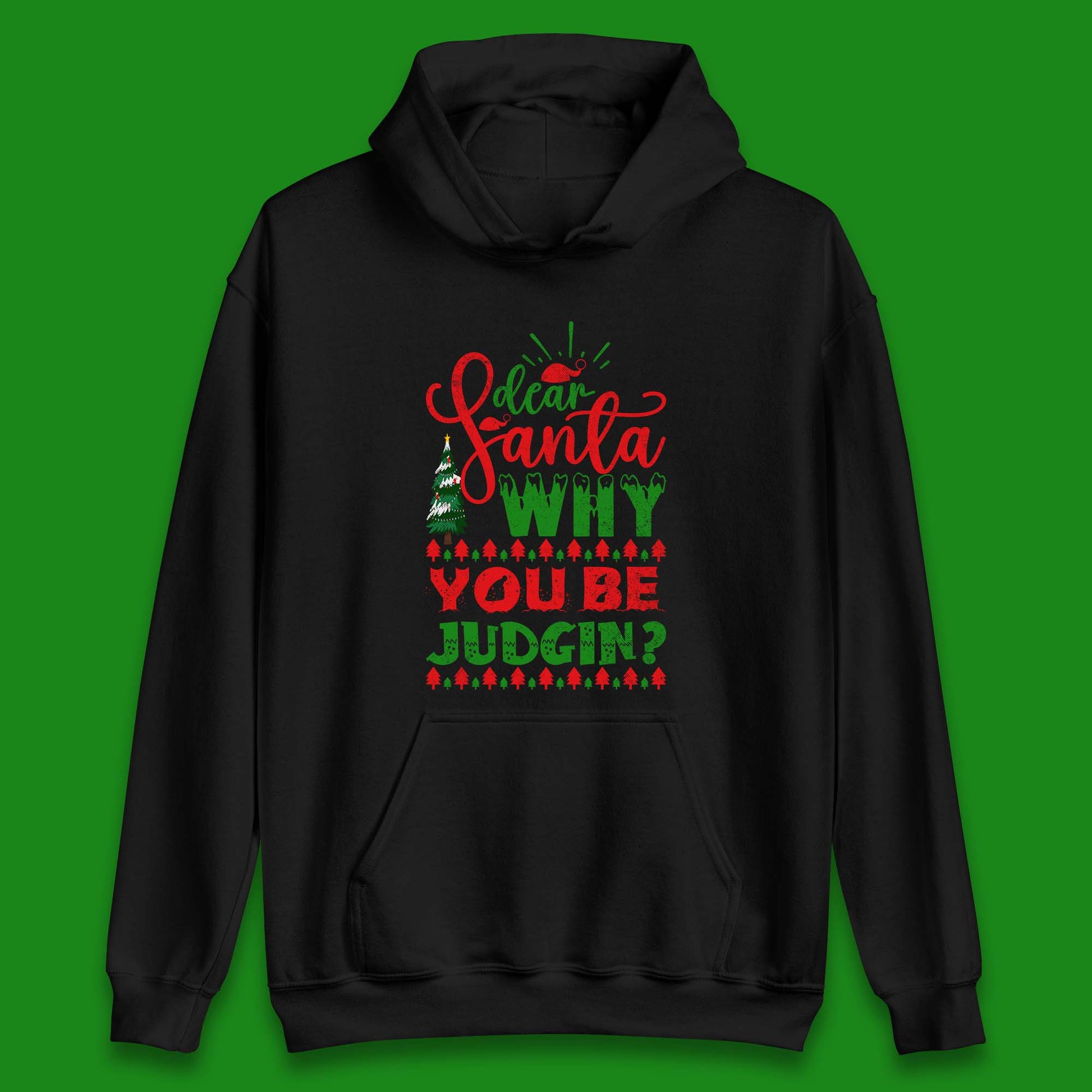 dear santa why you be judgin christmas hoodie