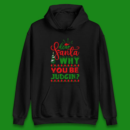 dear santa why you be judgin christmas hoodie