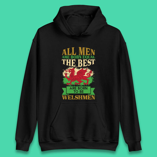 Born To Be Welshmen Unisex Hoodie