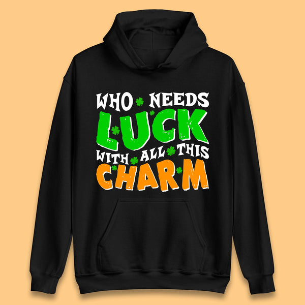 Luck With All This Charm Unisex Hoodie