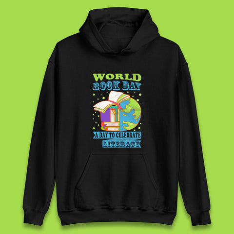 World Book Day A Day To Celebrate Literacy Unisex Hoodie
