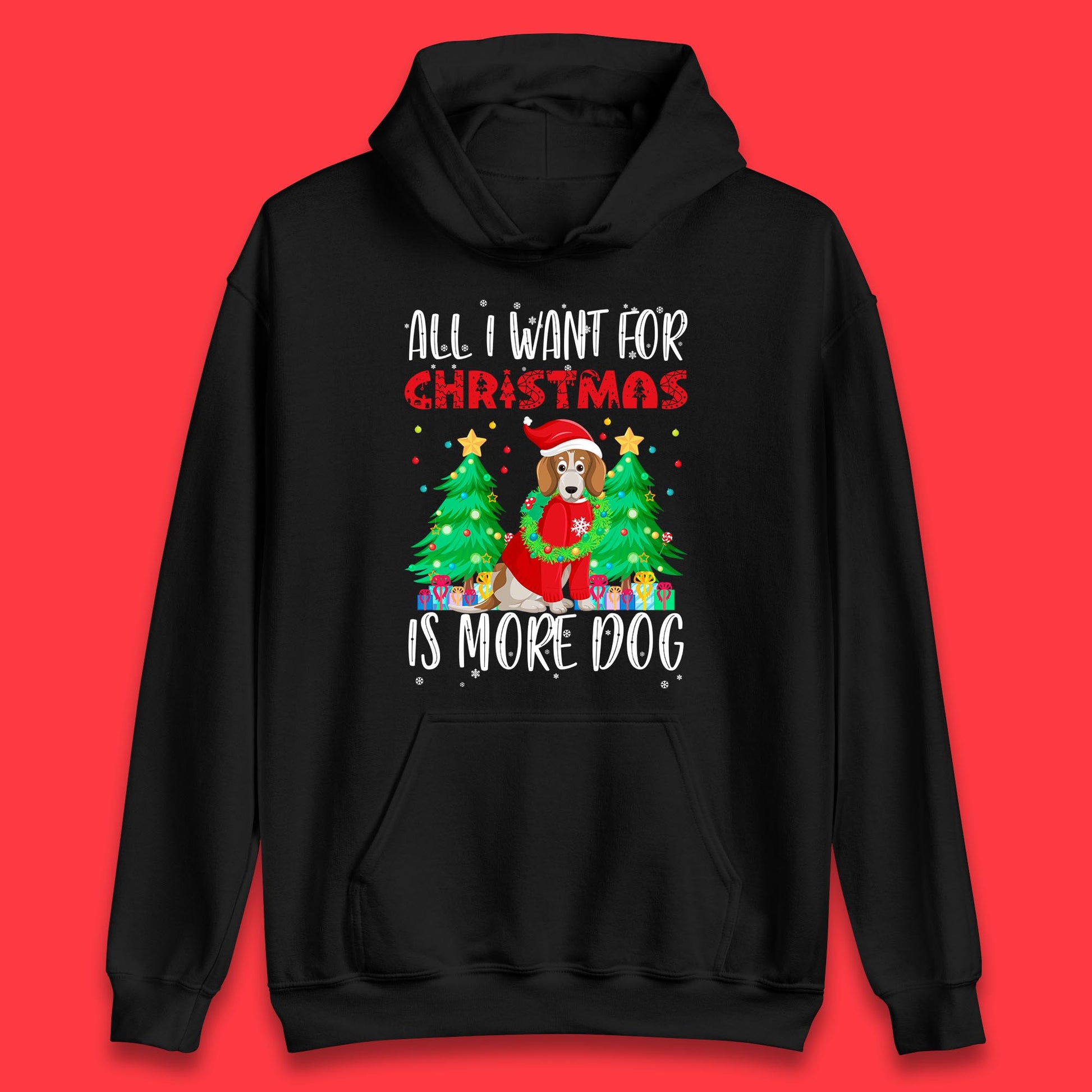 all i want for christmas is more dog hoodie