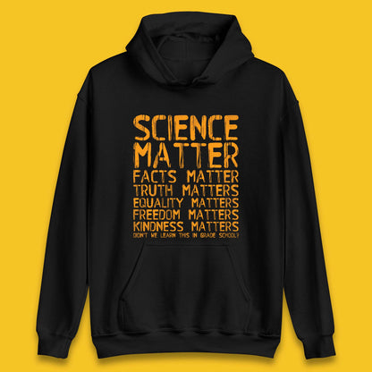Science Matters Facts Matters Unisex Hoodie