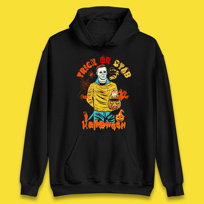 Trick Or Stab Halloween Michael Myers Stab Trek Trick Or Treat Unisex Hoodie