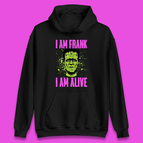 I Am Frank I Am Alive Halloween Green Frankenstein Monster Zombie Horror Face Unisex Hoodie