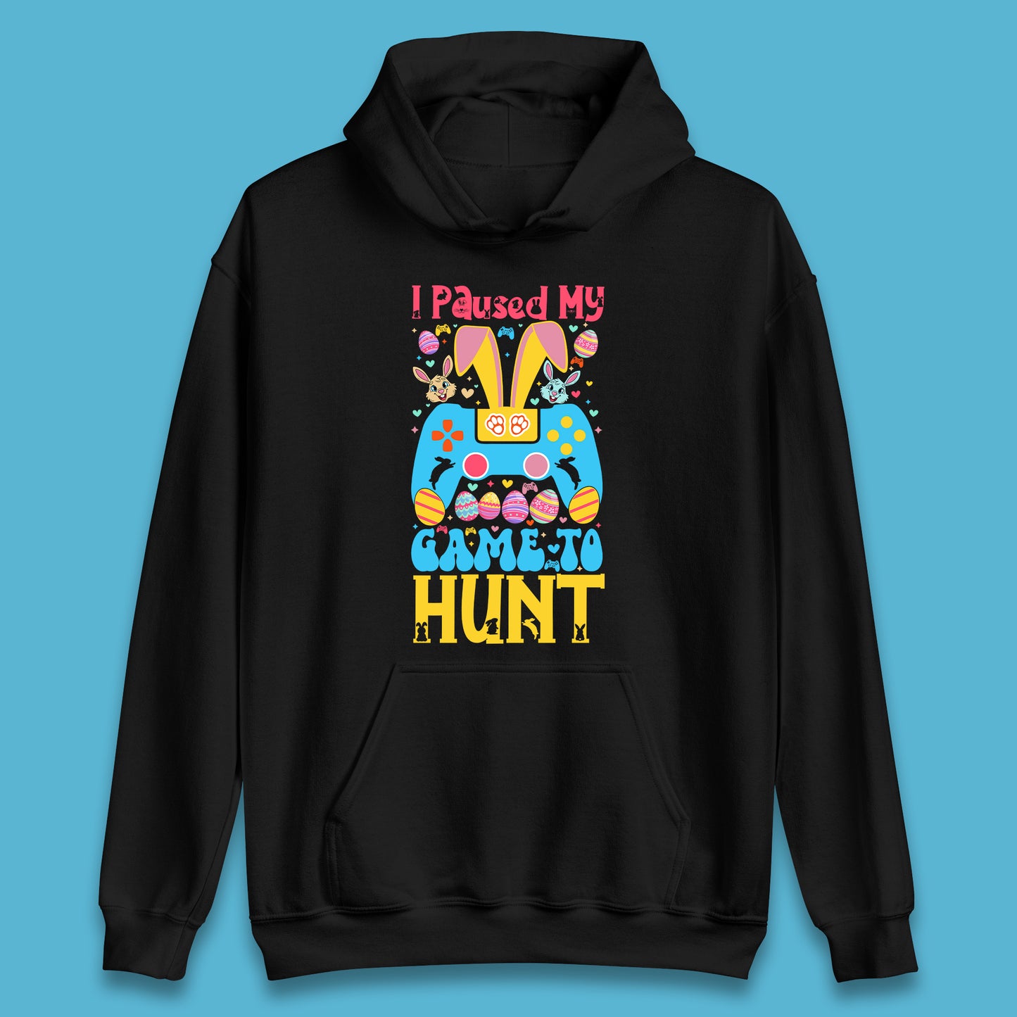 I Paused My Game To Hunt Unisex Hoodie