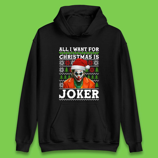 Want Joker For Christmas Unisex Hoodie