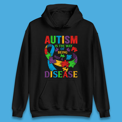 Autism Is The Way Of Being Not A Disease Unisex Hoodie