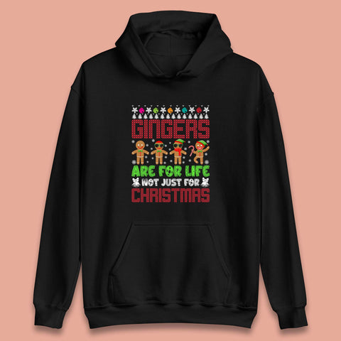 Gingers Are For Life Not Just For Christmas Gingers Lovers Ugly Xmas Gingerbread Cookies Unisex Hoodie