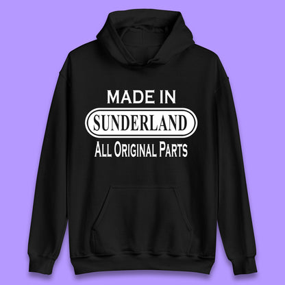 Made In Sunderland All Original Parts Vintage Retro Birthday Port City In Tyne And Wear, England Gift Unisex Hoodie