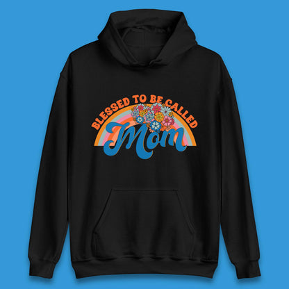 Blessed To Be Called Mom Unisex Hoodie