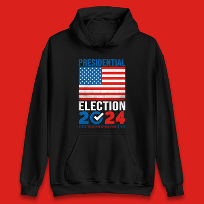 Presidential Election 2024 Your Vote Is Your Voice USA Flag Unisex Hoodie