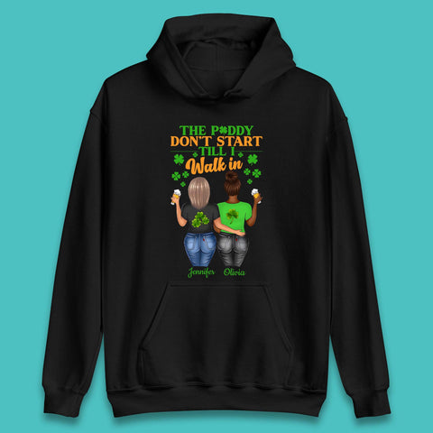 Personalised The Paddy Don't Start Till I Walk In Unisex Hoodie