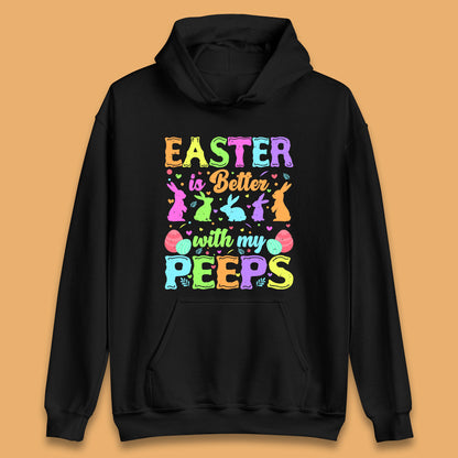 Easter Better With My Peeps Unisex Hoodie
