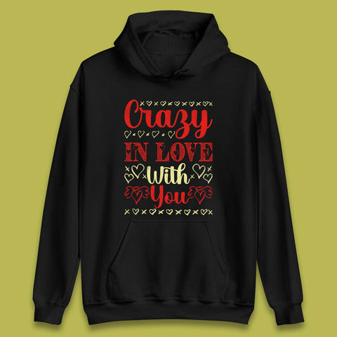 Crazy In Love With You Unisex Hoodie