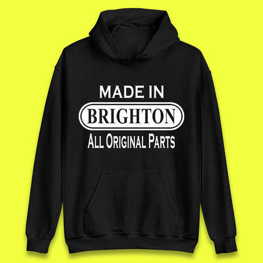 Made In Brighton All Original Parts Vintage Retro Birthday England Seaside Resort Gift Unisex Hoodie