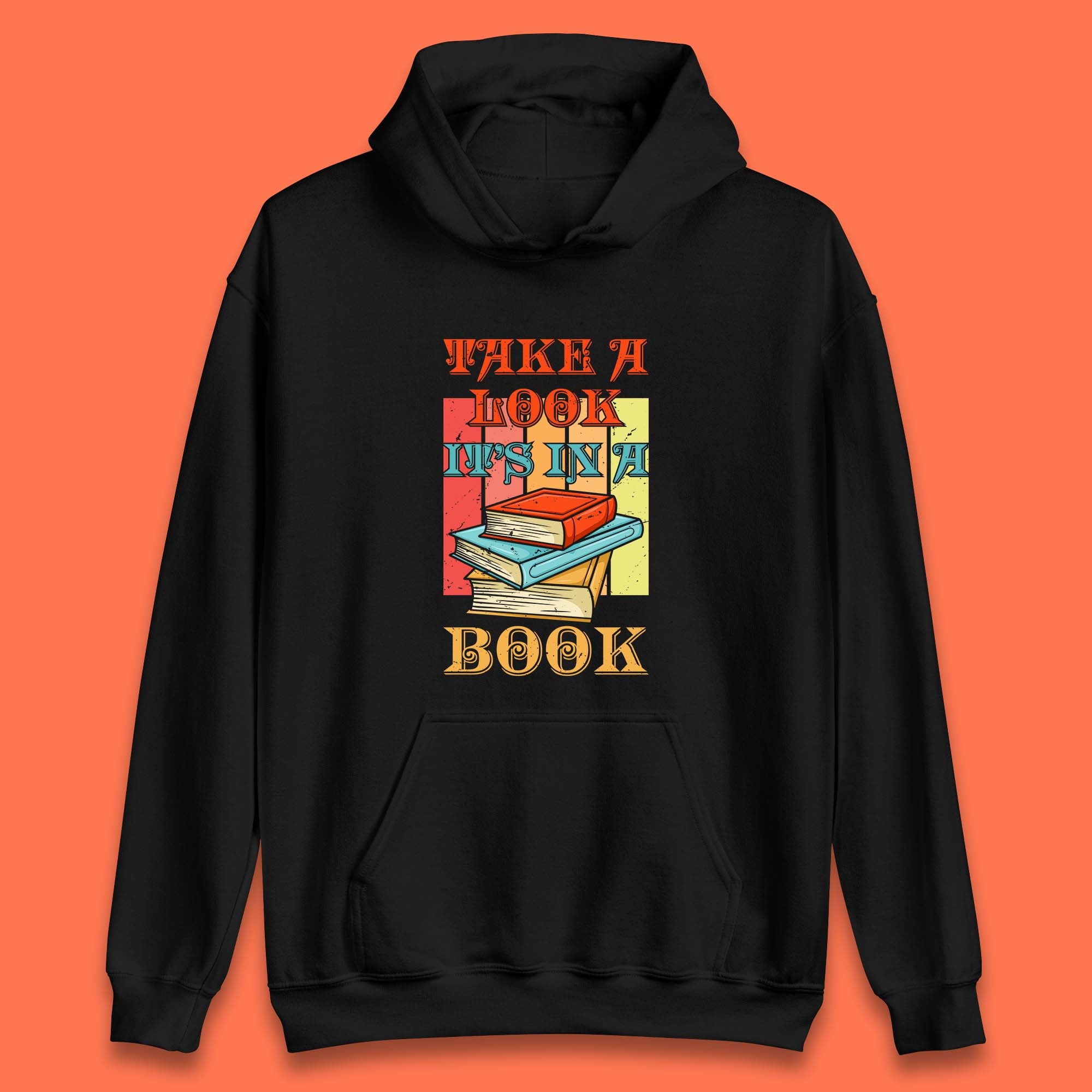 Take A Look It's In A Book Retro Reading Book Lover Bookish Librarian Unisex Hoodie